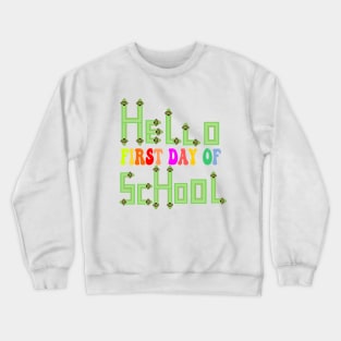 hello first day of school Crewneck Sweatshirt